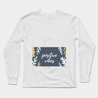 Positive Vibes Long Sleeve T-Shirt